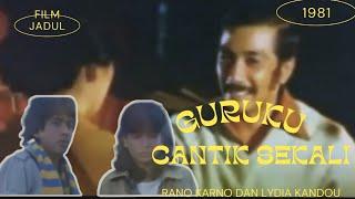 Guruku cantik sekali | film jadul Indonesia 1979 (Rano Karno dan Lydia Kandou )