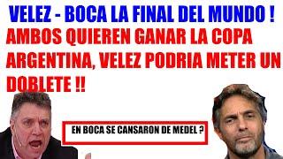 LOPEZ910 #BOCA #VELEZ LA FINAL DEL MUNDO #VELEZ CALIENTE #BOCA VA POR #COPALIBERTADORES #MEDEL SE VA