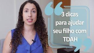 3 dicas para ajudar seu filho com TDAH