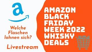 Amazon Black Friday Woche 2022 - Welche Whisky Angebote lohnen sich? | Livestream