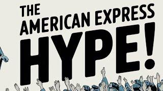 The American Express Hype!!!