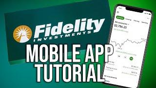 Fidelity Investments App Tutorial | Fidelity Investments 2025