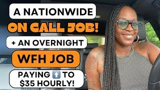  NATIONWIDE ON CALL JOB! + AN OVERNIGHT JOB PAYING UP TO $35 HOURLY! WORK FROM HOME JOBS 2024