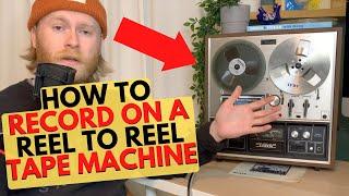 How To Use & Record With A Reel To Reel Tape Machine