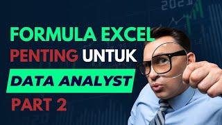 Belajar Excel untuk Data Analyst - #03 Formula Excel yang harus diketahui Data Analyst Part 2