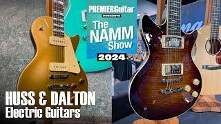 Huss & Dalton Electric Guitar Demo | NAMM 2024