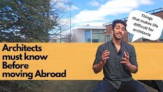 Things Architect must know before moving abroad, My experience as an Architect - 2024