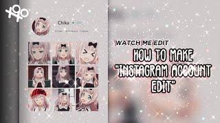 ༶ watch me edit ⁺‧͙// how to make "instagram profile edit" | xoxoxantzu