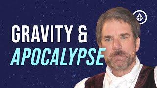 Gravity & Apocalypse