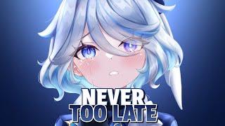 Nightcore → Never Too Late - (Lyrics)