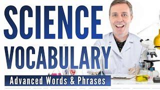 ADVANCED SCIENCE VOCABULARY | Words & Phrases You Should Know