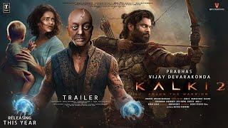 Kalki: Part 2 - Trailer | Prabhas | Amitabh Bachchan, Kamal Haasan, Vijay Deverakonda | Soon in 2025