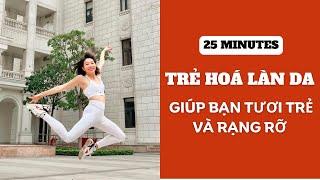 YOGA TRẺ HOÁ DA GIÚP BẠN LƯU MÃI NÉT THANH XUÂN | CHỈ 25ph Mỗi NGÀY | LUNA THÁI