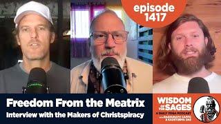 1417: Freedom from the Meatrix - Interview with the Makers of Christspiracy