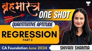 Regression | Part 2 | One Shot | QA | CA Foundation June 2024 | Shivani Sharma