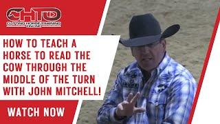 How To Teach A Horse To Read The Cow Through The Middle Of The Turn with John Mitchell!