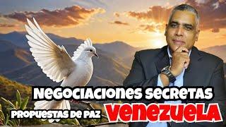 Negociaciones secretas y propuestas de paz en Venezuela ️ | Carlos Calvo