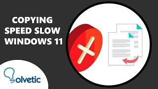 Copying Speed Slow Windows 11