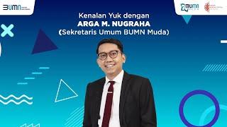 Kenalan Yuk dengan ARGA M. NUGRAHA (Sekretaris Umum BUMN Muda)