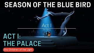 Act I: The Palace | Season of the Blue Bird | Sky: Children of the Light