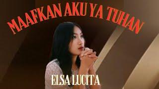 ELSA LUCITA - MAAFKAN AKU YA TUHAN || OFFICIAL MUSIC VIDEO