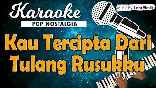 Karaoke KAU TERCIPTA DARI TULANG RUSUKKU - Muchlas Ade Putra & Maya Angela