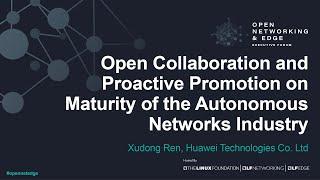 Open Collaboration & Proactive Promotion on Maturity of the Autonomous Networks Industry- Xudong Ren