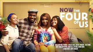 NOW THE FOUR OF US | CHISOM OGUIKE, CHIDINMA OGUIKE, CHRISTIAN OCHIAGHA, DEBBY FELIX LATEST MOVIE