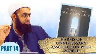 Essentials of Islamic Spirituality: Harms of Unnecessary Association with People |Mufti Abdur-Rahman