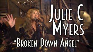 Julie C Myers- Broken Down Angel (Official Music Video)