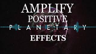 Amplify Positive Planetary  and Astrological Effects