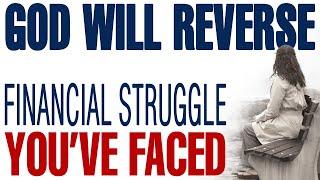 GOD IS ABOUT TO REVERSE EVERY FINANCIAL STRUGGLE YOU’VE FACED - CHRISTIAN MOTIVATION