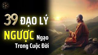 39 ĐẠO LÝ NGANG NGƯỢC NHƯNG LẠI ẨN CHỨA TRÍ TUỆ | THUẬT CỔ NHÂN