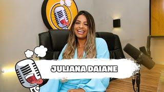 JULIANA DAIANE - BABADO PODCAST