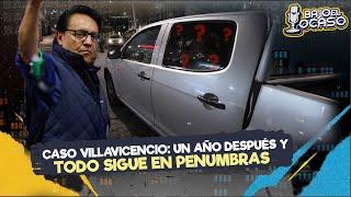  #BajoElOcaso |¡CASO VILLAVICENCIO: UN AÑO DESPUÉS Y TODO SIGUE EN PENUMBRAS!