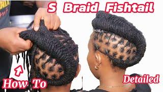 How to || S Braid || Invisible Fishtail Braid on Dreads || Bringing Back The Old Braid Styles