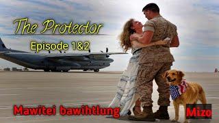 The Protector... Ep 1&2/ Mawitei Bawihtlung