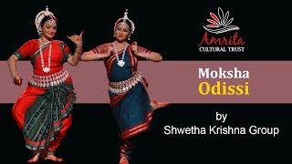 Moksha - Odissi Dance | Classical Dance | Amrita Cultural Trust | Best Odissi Dance