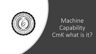 Machine Capability - Cmk Explained