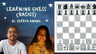 LEARNING CHESS (BASICS) | ft. Shreya Anand | Priyam Thakuria