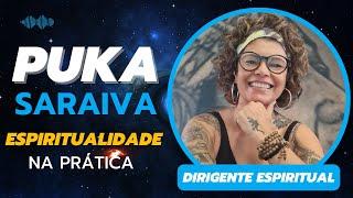 PUKA SARAIVA - DIRIGENTE ESPIRITUAL - Mente Expandida Podcast #6 (espiritualidade na prática)