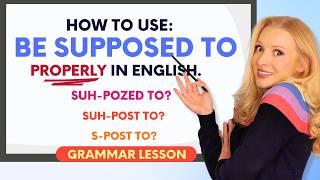 How to use "BE SUPPOSED TO" *properly* in English! - Formation, Pronunciation and Usage!