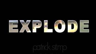 Patrick Stump - "Explode"