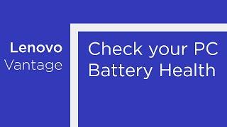 Check your PC Battery Health with Lenovo Vantage