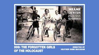 999: THE FORGOTTEN GIRLS OF THE HOLOCAUST Trailer | Miami Jewish Film Festival 2024