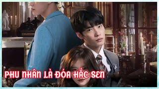 Phu Nhân Là Đóa Hắc Sen - Full HD Vietsub | Phim Ngôn Tình Hay Nhất 2022