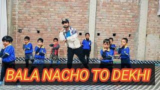 BALA NACHO TO DEKHI|DANCE COVER|CHOREOGRAPHY BY FTB DANCE ACADEMY #viralvideo #dance #danceclass