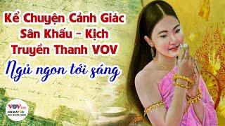 Kể Chuyện Cảnh Giác - Sân Khấu Kịch Truyền Thanh Đài Tiếng Nói Việt Nam VOV - NGHE ĐỂ NGỦ NGON