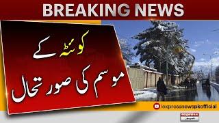 Breaking News | Quetta Weather Today - Ziarat Weather Today | Express News