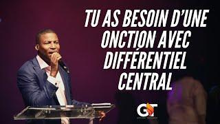 Tu as besoin d’une onction avec différentiel central | Gregory Toussaint